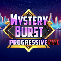 Mystery Burst Progressive Max in all jackpots